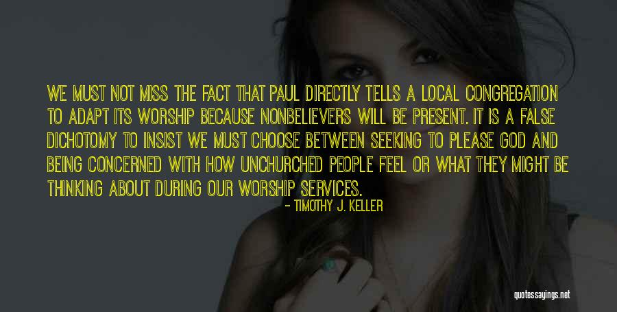 Unchurched Quotes By Timothy J. Keller Unchurched Quotes By Timothy J. Keller