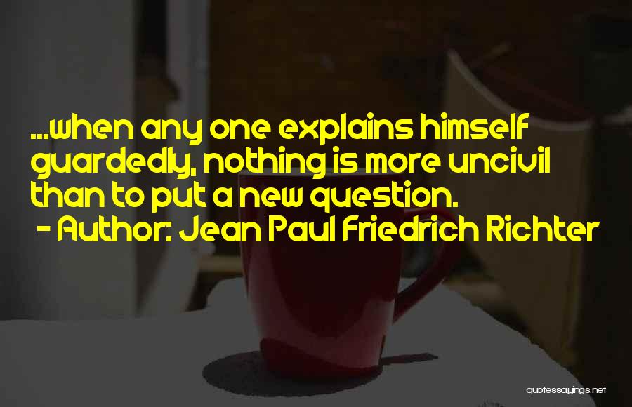 Uncivil Quotes By Jean Paul Friedrich Richter