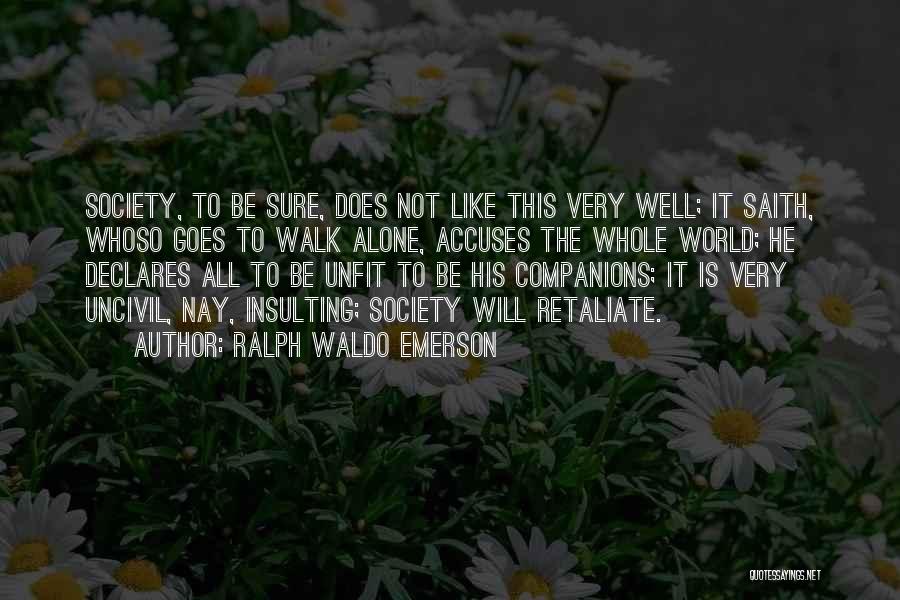 Uncivil Quotes By Ralph Waldo Emerson
