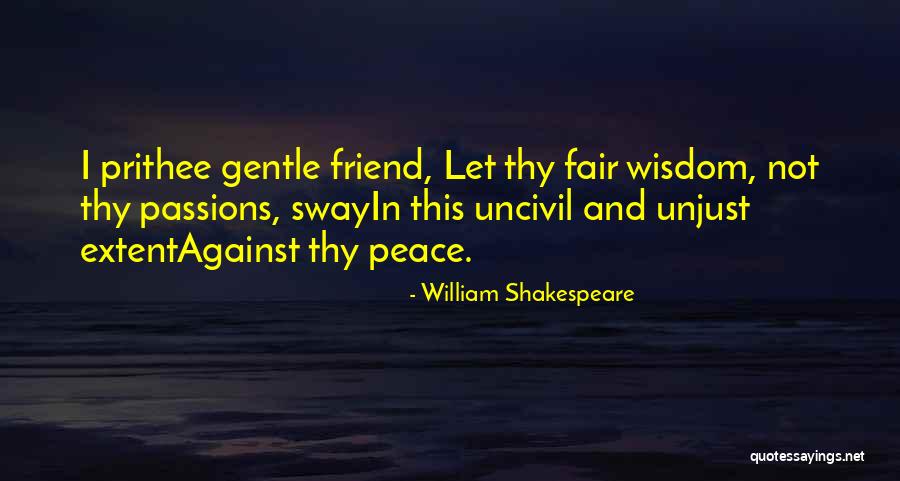 Uncivil Quotes By William Shakespeare