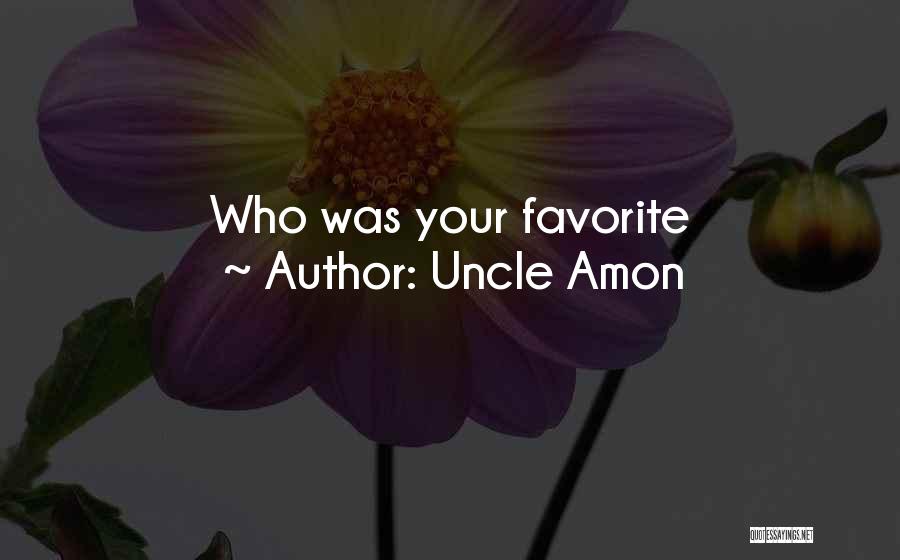 Uncle Amon Quotes 2222633