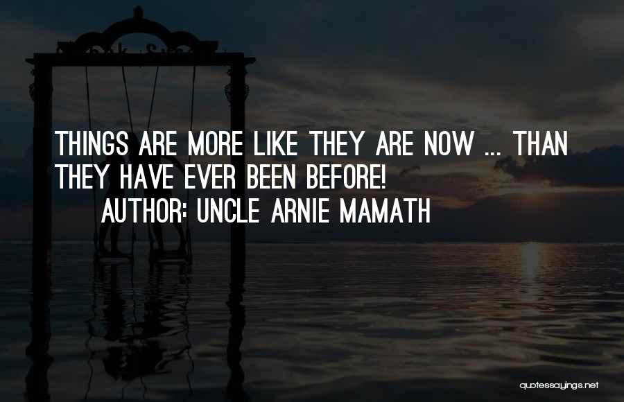 Uncle Arnie Mamath Quotes 413684