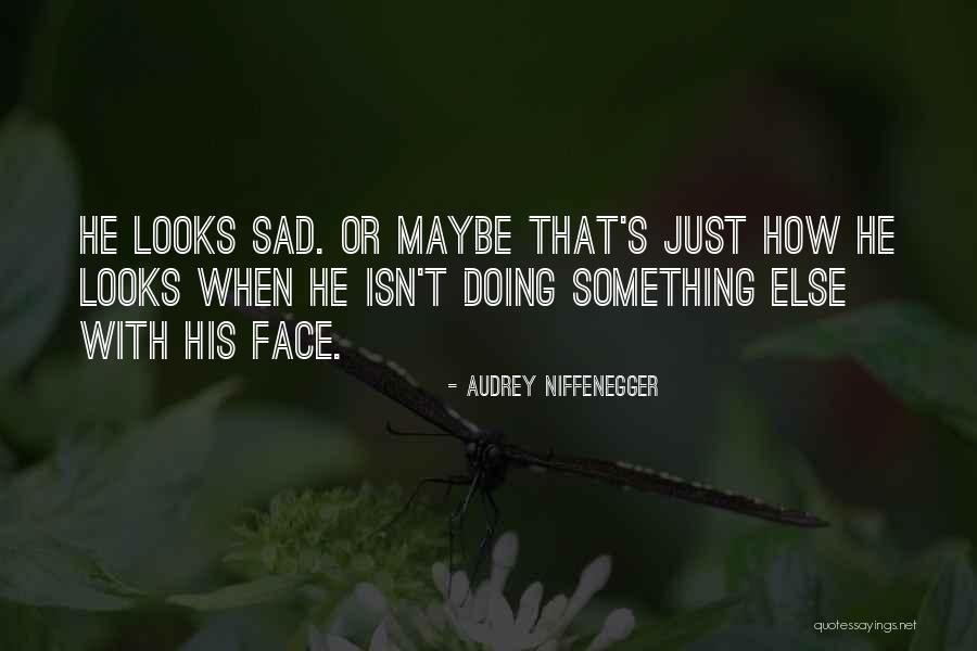 Uncle June Sopranos Quotes By Audrey Niffenegger Uncle June Sopranos Quotes By Audrey Niffenegger