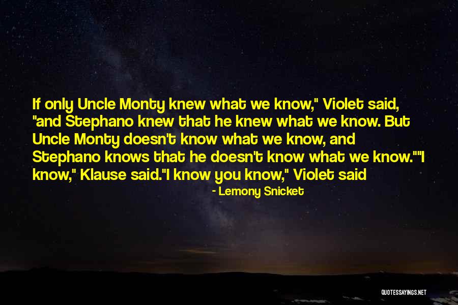 Uncle Monty Quotes By Lemony Snicket Uncle Monty Quotes By Lemony Snicket