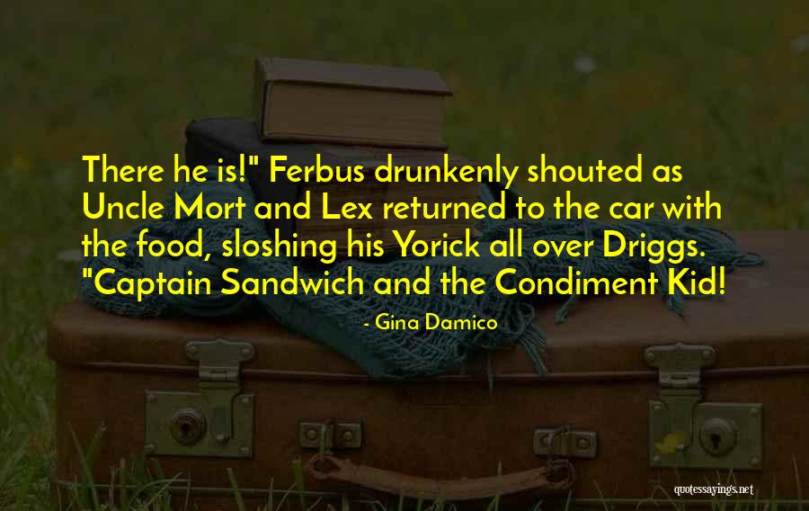 Uncle Mort Quotes By Gina Damico Uncle Mort Quotes By Gina Damico