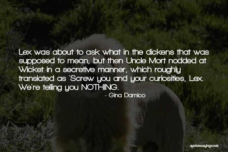 Uncle Mort Quotes By Gina Damico Uncle Mort Quotes By Gina Damico