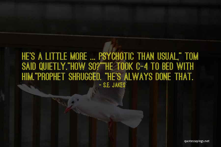 Uncle Psychotic Quotes By S.E. Jakes Uncle Psychotic Quotes By S.E. Jakes
