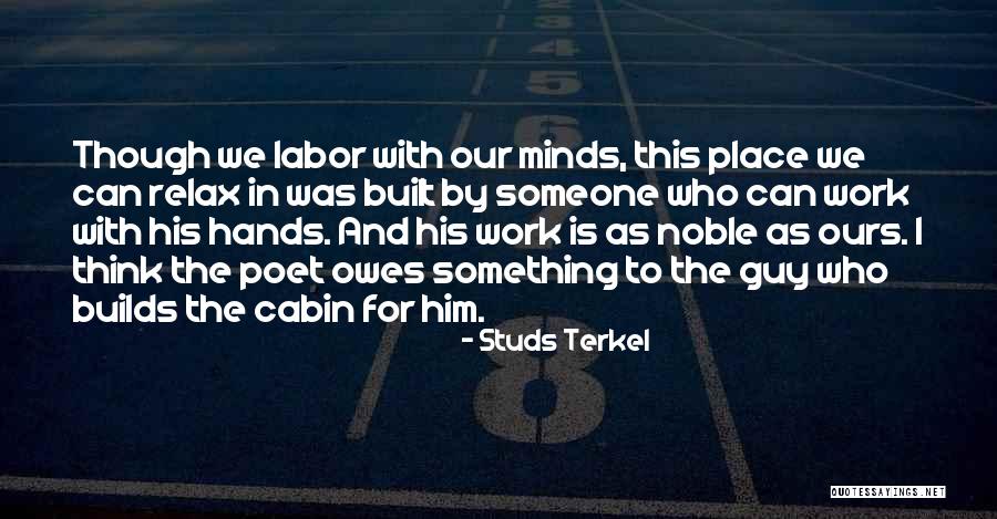 Uncle Psychotic Quotes By Studs Terkel Uncle Psychotic Quotes By Studs Terkel