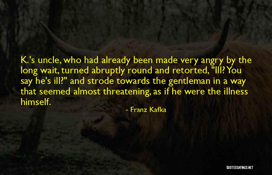 Uncle Quotes By Franz Kafka