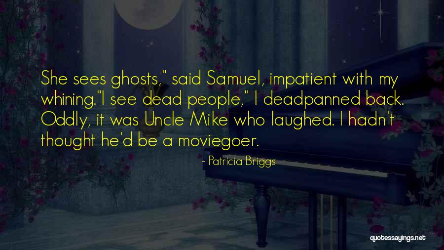 Uncle Quotes By Patricia Briggs