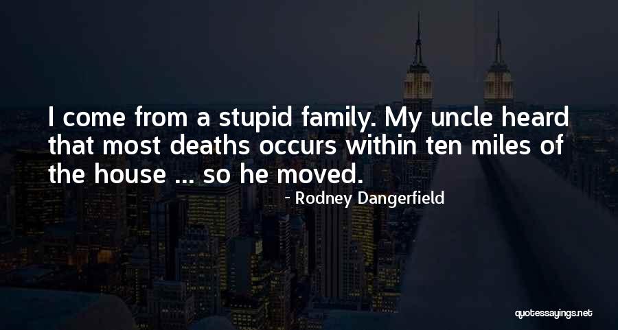 Uncle Quotes By Rodney Dangerfield