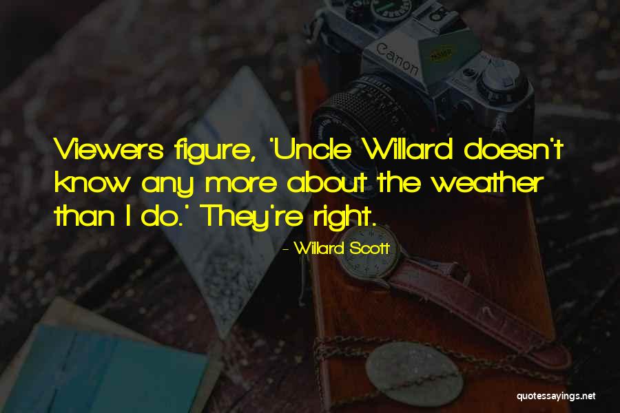 Uncle Quotes By Willard Scott