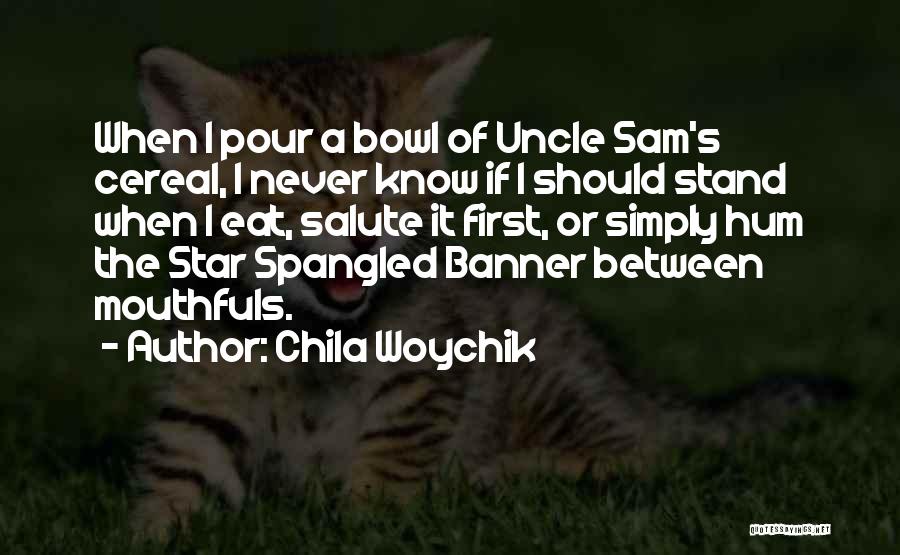 Uncle Sam Quotes By Chila Woychik