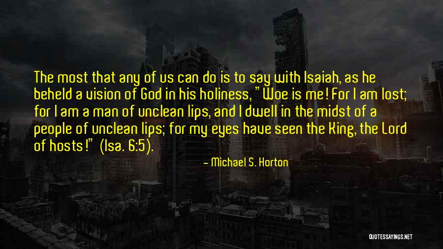 Unclean People Quotes By Michael S. Horton Unclean People Quotes By Michael S. Horton