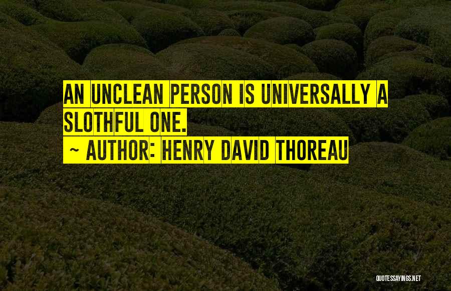 Unclean Quotes By Henry David Thoreau