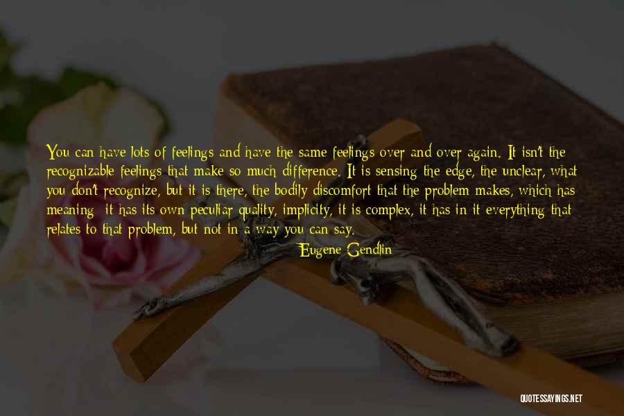 Unclear Feelings Quotes By Eugene Gendlin Unclear Feelings Quotes By Eugene Gendlin