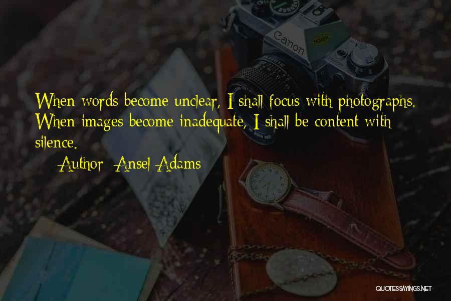 Unclear Quotes By Ansel Adams
