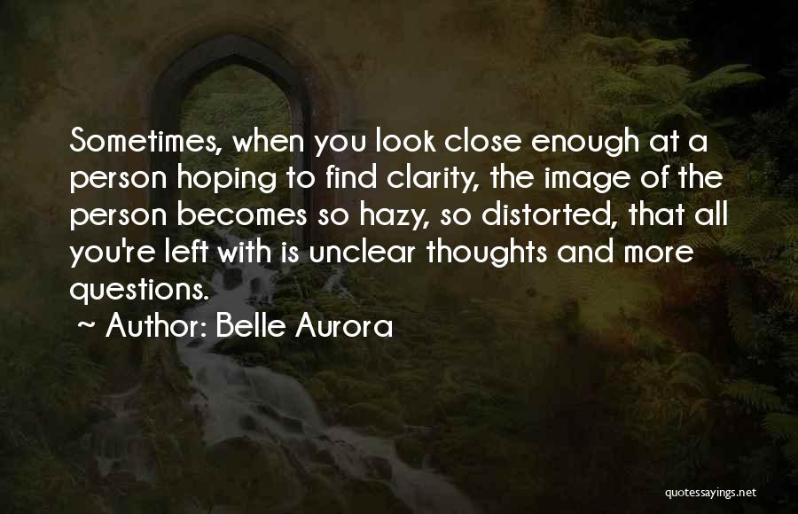 Unclear Thoughts Quotes By Belle Aurora