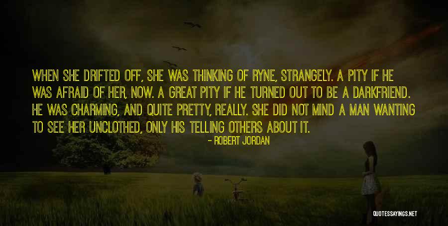 Unclothed Quotes By Robert Jordan Unclothed Quotes By Robert Jordan