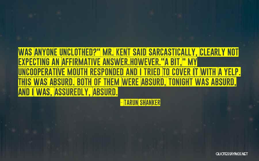 Unclothed Quotes By Tarun Shanker Unclothed Quotes By Tarun Shanker