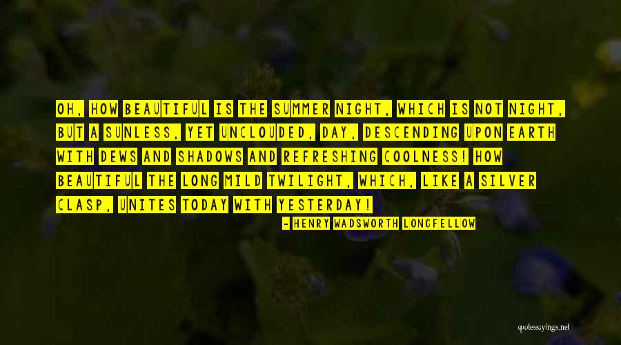 Unclouded Day Quotes By Henry Wadsworth Longfellow Unclouded Day Quotes By Henry Wadsworth Longfellow