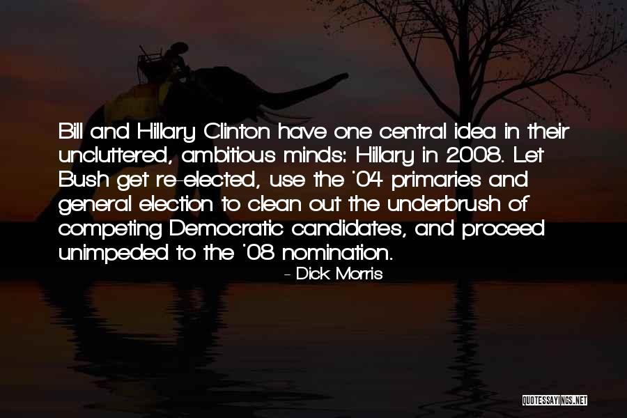 Uncluttered Quotes By Dick Morris Uncluttered Quotes By Dick Morris