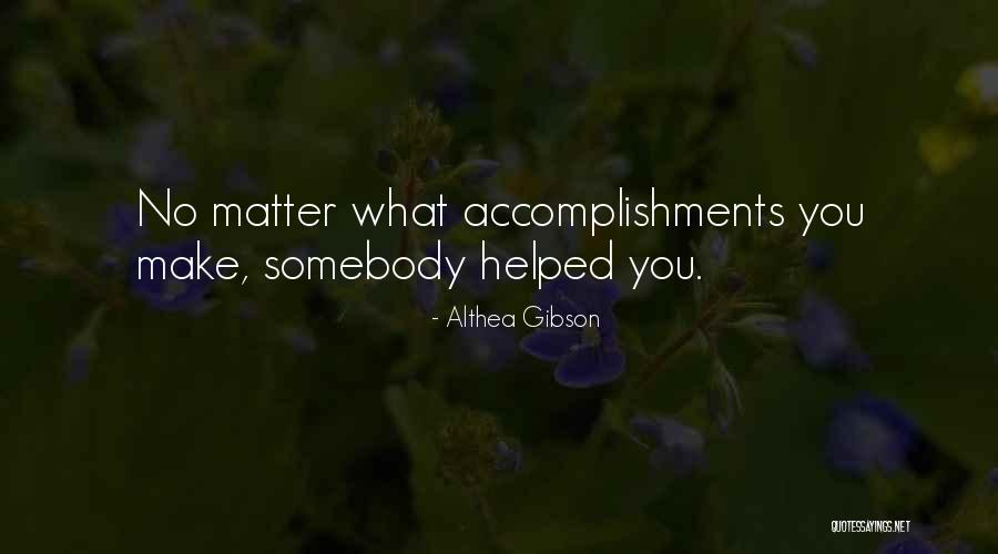 Uncoiling Thoracic Aorta Quotes By Althea Gibson Uncoiling Thoracic Aorta Quotes By Althea Gibson