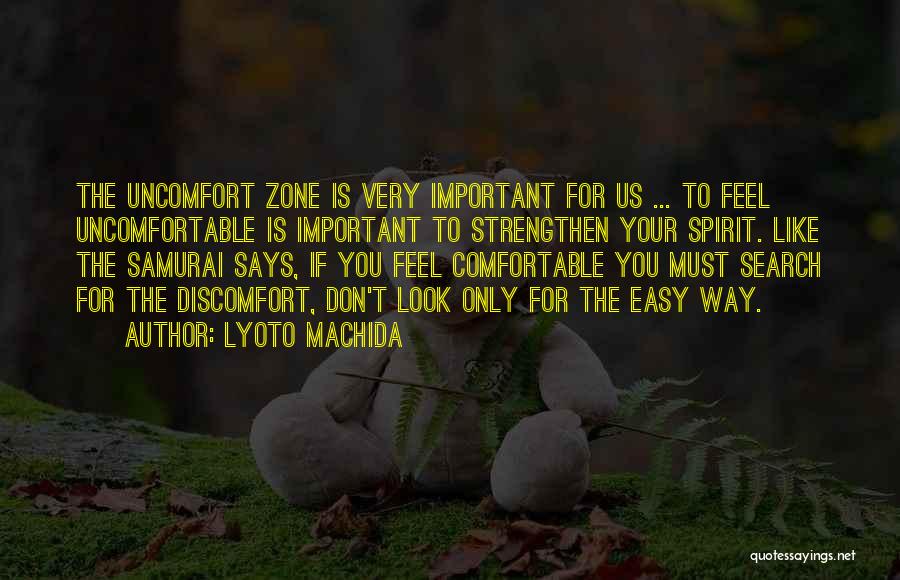 Uncomfort Quotes By Lyoto Machida