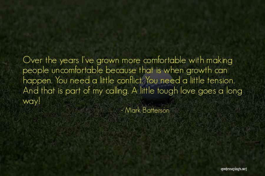 Uncomfortable And Growth Quotes By Mark Batterson
