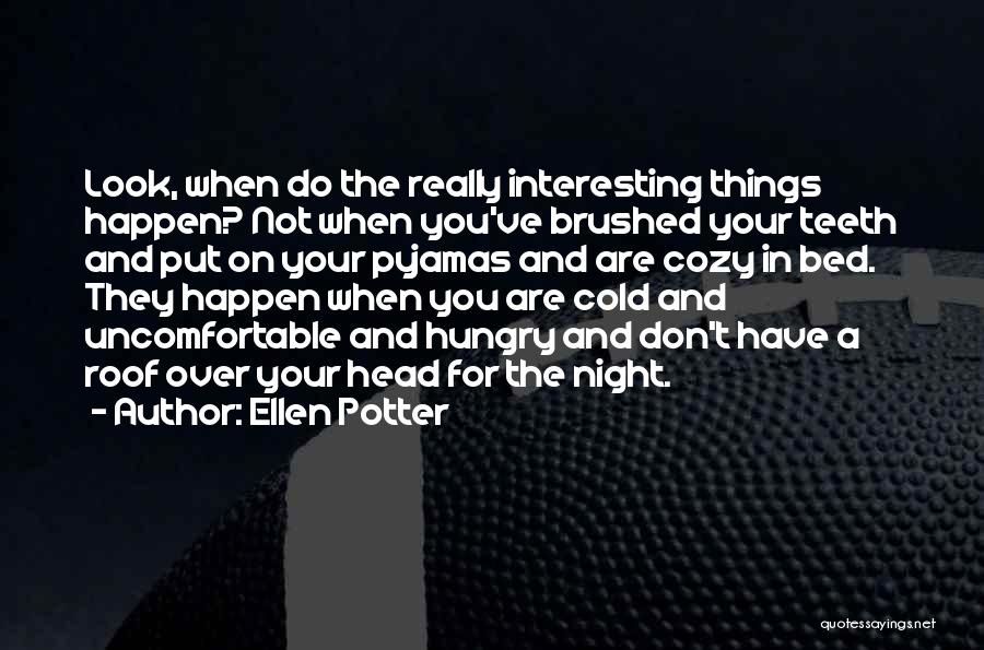 Uncomfortable Bed Quotes By Ellen Potter