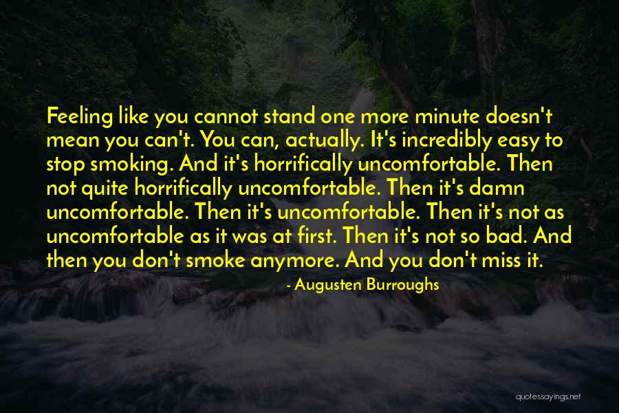 Uncomfortable Feeling Quotes By Augusten Burroughs Uncomfortable Feeling Quotes By Augusten Burroughs