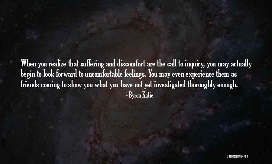 Uncomfortable Feeling Quotes By Byron Katie Uncomfortable Feeling Quotes By Byron Katie