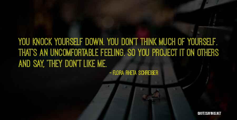 Uncomfortable Feeling Quotes By Flora Rheta Schreiber Uncomfortable Feeling Quotes By Flora Rheta Schreiber