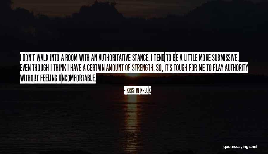 Uncomfortable Feeling Quotes By Kristin Kreuk Uncomfortable Feeling Quotes By Kristin Kreuk