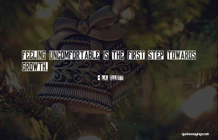Uncomfortable Feeling Quotes By L.K. Elliott Uncomfortable Feeling Quotes By L.K. Elliott