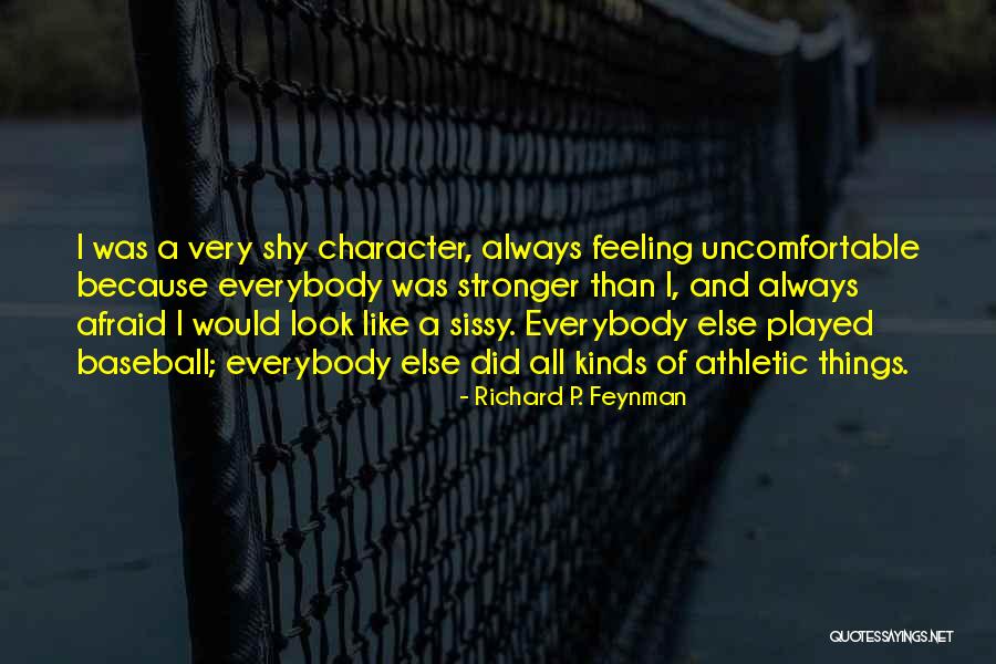 Uncomfortable Feeling Quotes By Richard P. Feynman Uncomfortable Feeling Quotes By Richard P. Feynman
