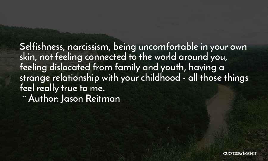 Uncomfortable Relationship Quotes By Jason Reitman