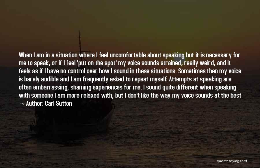 Uncomfortable Silence Quotes By Carl Sutton