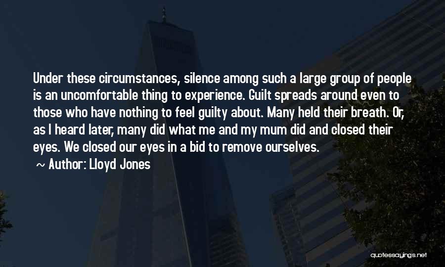 Uncomfortable Silence Quotes By Lloyd Jones