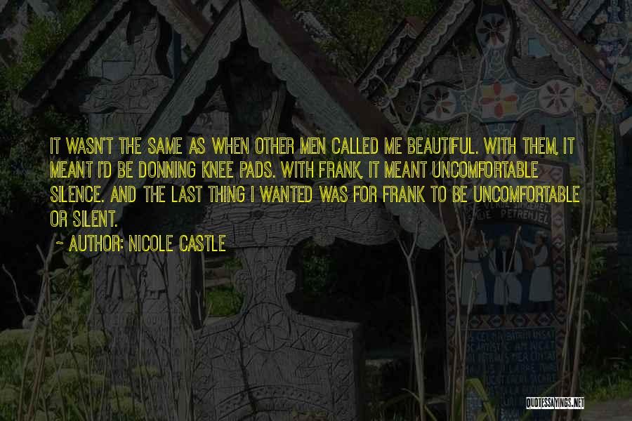 Uncomfortable Silence Quotes By Nicole Castle