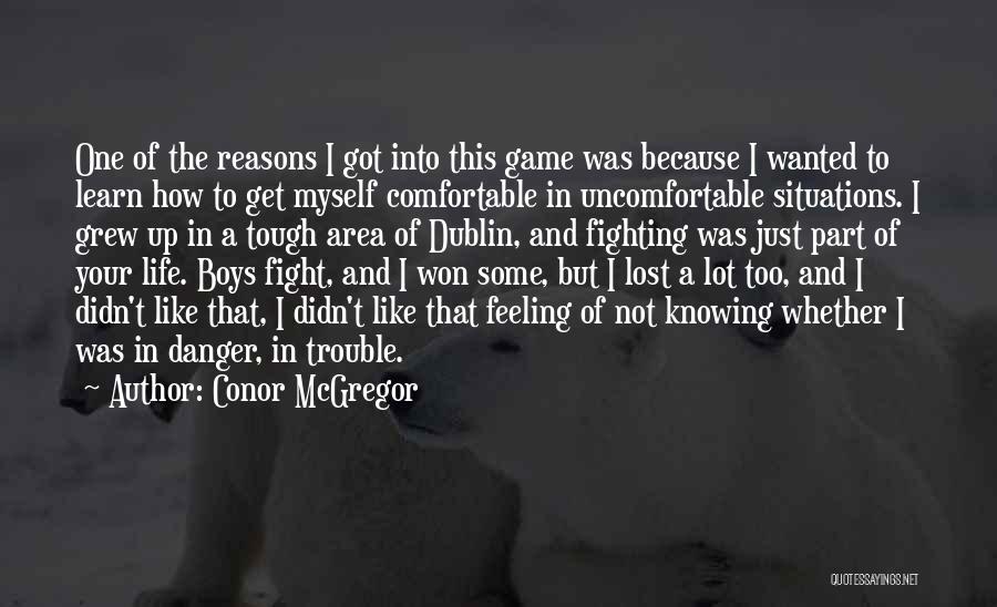 Uncomfortable Situations Quotes By Conor McGregor
