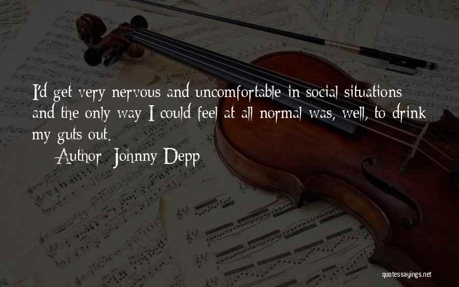 Uncomfortable Situations Quotes By Johnny Depp