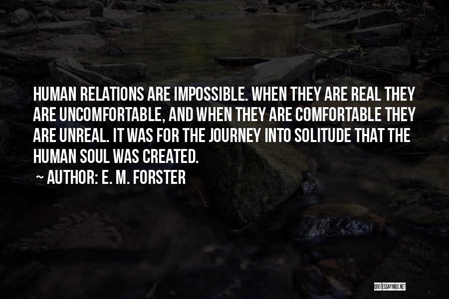 Uncomfortable Soul Quotes By E. M. Forster