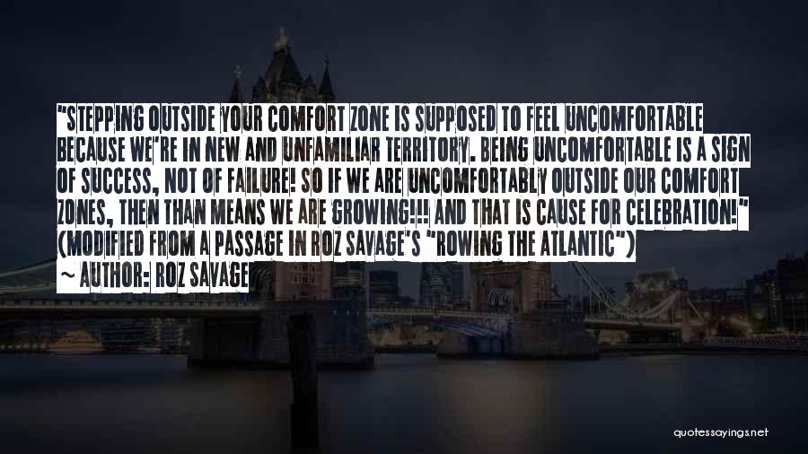 Uncomfortable Zone Quotes By Roz Savage