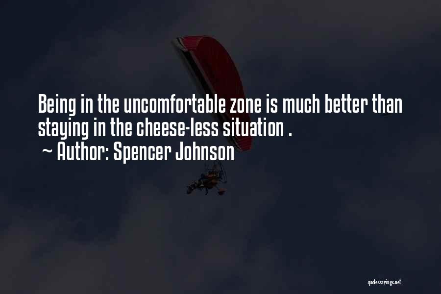 Uncomfortable Zone Quotes By Spencer Johnson