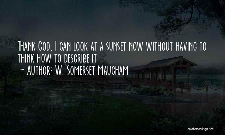 Uncomfotable Quotes By W. Somerset Maugham