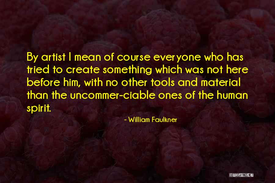 Uncommer Quotes By William Faulkner Uncommer Quotes By William Faulkner