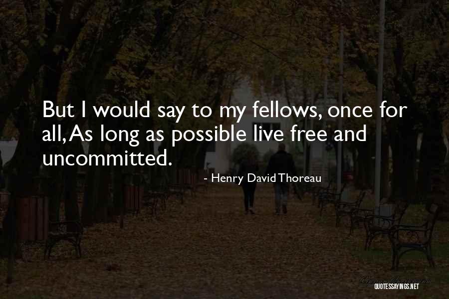 Uncommitted Quotes By Henry David Thoreau Uncommitted Quotes By Henry David Thoreau