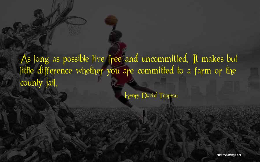 Uncommitted Quotes By Henry David Thoreau Uncommitted Quotes By Henry David Thoreau