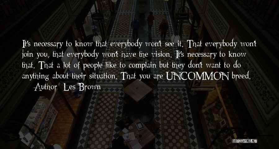 Uncommon Breed Quotes By Les Brown